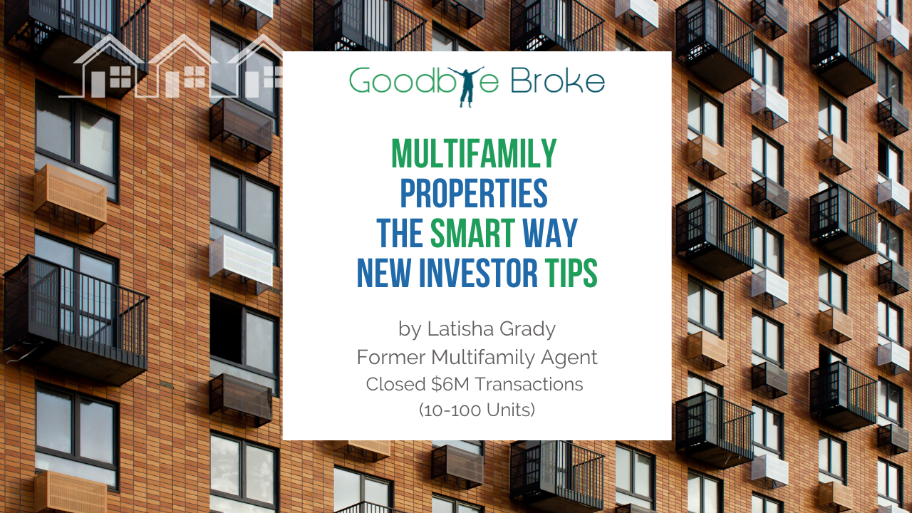 Multifamily Properties The Smart Way New Investor TIPS by Latisha Grady